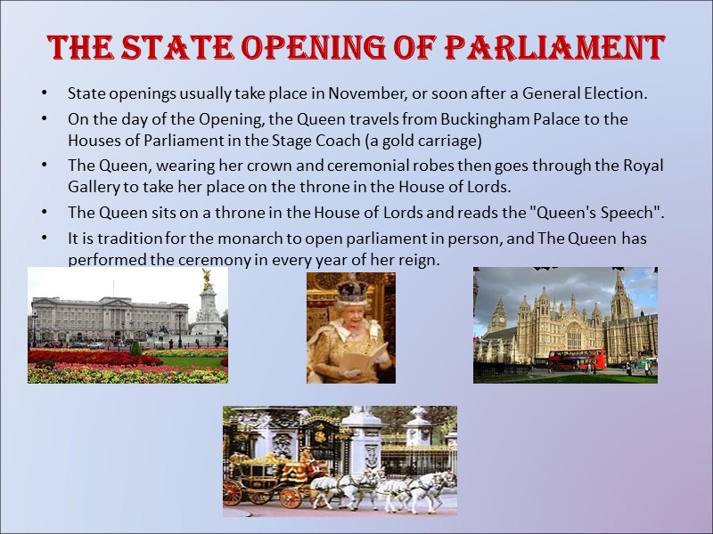 The State Opening of Parliament State openings usually take place in November, or soon
